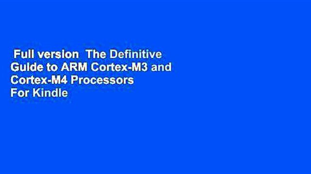 Full version The Definitive Guide to ARM Cortex-M3 and Cortex-M4 Processors For Kindle