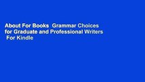 About For Books  Grammar Choices for Graduate and Professional Writers  For Kindle