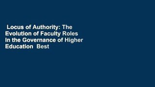 Locus of Authority: The Evolution of Faculty Roles in the Governance of Higher Education  Best