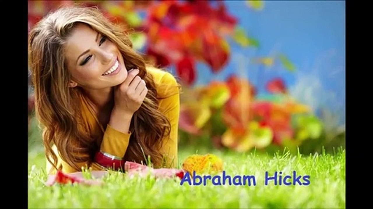 ABRAHAM HICKS - Stay positive and shine everyday of your life