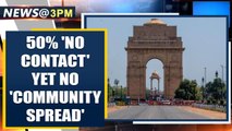 Delhi Health Minister claims 50% have no contact, Centre says no community spread | Oneindia News