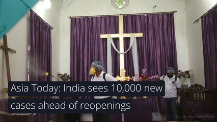Asia Today: India sees 10,000 new cases ahead of reopenings, and other top stories from June 09, 2020.