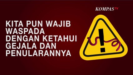 Wajib Tahu! Gejala dan Cara Penularan Virus Ebola