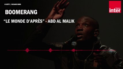 "Le monde d'après", la carte blanche d'Abd Al Malik
