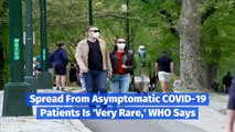 Spread From Asymptomatic COVID-19 Patients Is 'Very Rare,' WHO Says