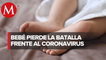 Muere bebé de 5 meses por coronavirus, en Guanajuato