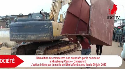 Démolition de commerces non autorisés par la commune à Nkoabang (Centre - Cameroun)