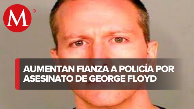 Fijan fianza de 1.25 mdd a policía acusado de asesinar a George Floyd