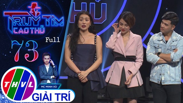 Truy tìm cao thủ - Tập 73: Diễn viên Thiên Nga, Yaya Trương Nhi, Lê Bửu Đa, Baggio
