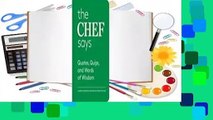 Full E-book  The Chef Says: Quotes, Quips and Words of Wisdom Chef Says (Words of Wisdom): (150