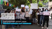 İsrail polisinden gösteri yapan Filistinli kadınlara sert müdahale
