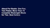 About For Books  One Pan, Two Plates: More Than 70 Complete Weeknight Meals for Two  Best Sellers