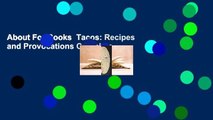 About For Books  Tacos: Recipes and Provocations Complete