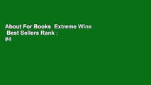 About For Books  Extreme Wine  Best Sellers Rank : #4