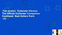 Full version  Outlander Kitchen: The Official Outlander Companion Cookbook  Best Sellers Rank : #2
