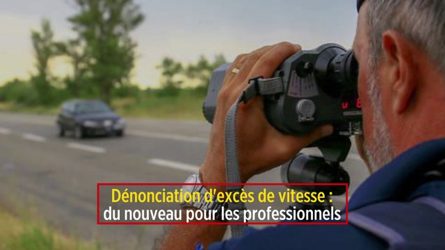 Dénonciation d'excès de vitesse : du nouveau pour les professionnels