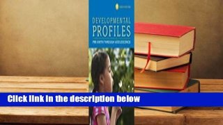 Full E-book  Developmental Profiles: Pre-Birth Through Adolescence  For Online