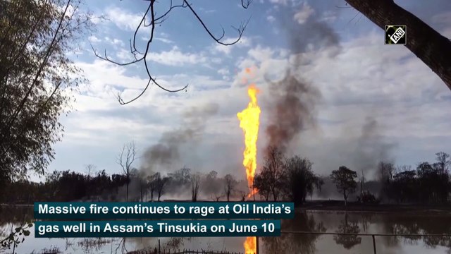 Fire continues to rage at Oil India’s gas well in Assam’s Tinsukia