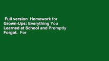 Full version  Homework for Grown-Ups: Everything You Learned at School and Promptly Forgot.  For