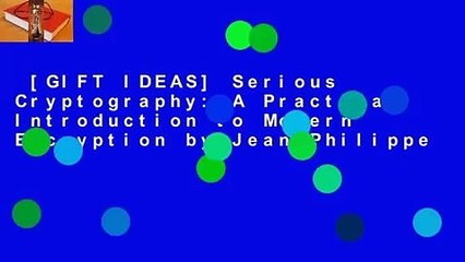 [GIFT IDEAS] Serious Cryptography: A Practical Introduction to Modern Encryption by Jean-Philippe