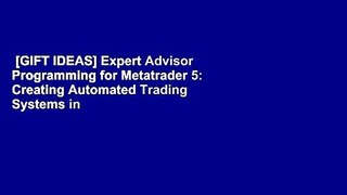 [GIFT IDEAS] Expert Advisor Programming for Metatrader 5: Creating Automated Trading Systems in