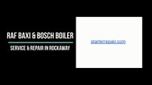 RAF Baxi & Bosch boiler service & repair in Rockaway