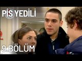 Pis Yedili 9. Bölüm - Tek Parça - Full Bölüm