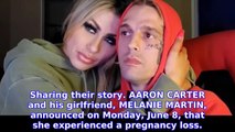 Aaron Carter Reveals On-Off Girlfriend Melanie Martin Suffered Miscarriage