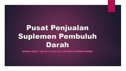 DIJAMIN SEHAT, Call 0813-3126-4818, Suplemen Pembuluh Darah