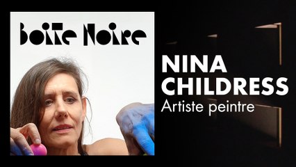 Nina Childress | Boite Noire