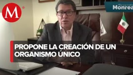 Monreal propone desaparecer la CRE, IFT y Cofece