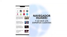 Medios expertos hablan de Navegador HUAWEI