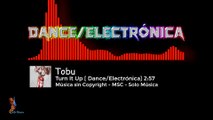Música sin Copyright Gratis / Turn It Up / TOBU / [DANCE/ELECTRÓNICA] /  MSC►SOLO MÚSICA