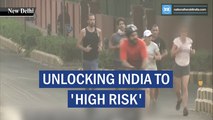 Unlocking India to 'high risk'