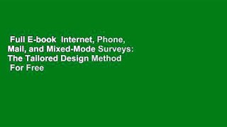 Full E-book  Internet, Phone, Mail, and Mixed-Mode Surveys: The Tailored Design Method  For Free