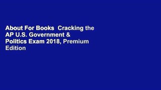 About For Books  Cracking the AP U.S. Government & Politics Exam 2018, Premium Edition Complete