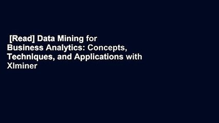[Read] Data Mining for Business Analytics: Concepts, Techniques, and Applications with Xlminer