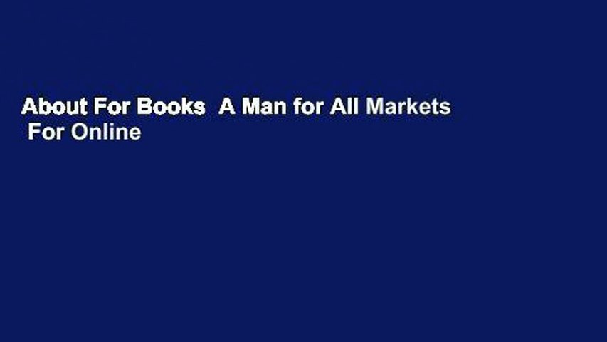 About For Books  A Man for All Markets  For Online
