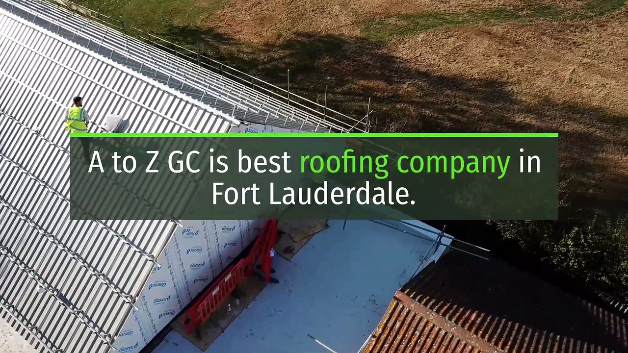 Best Roofing Company In Fort Lauderdale | atoz-gc.com | Call Now 9549940914