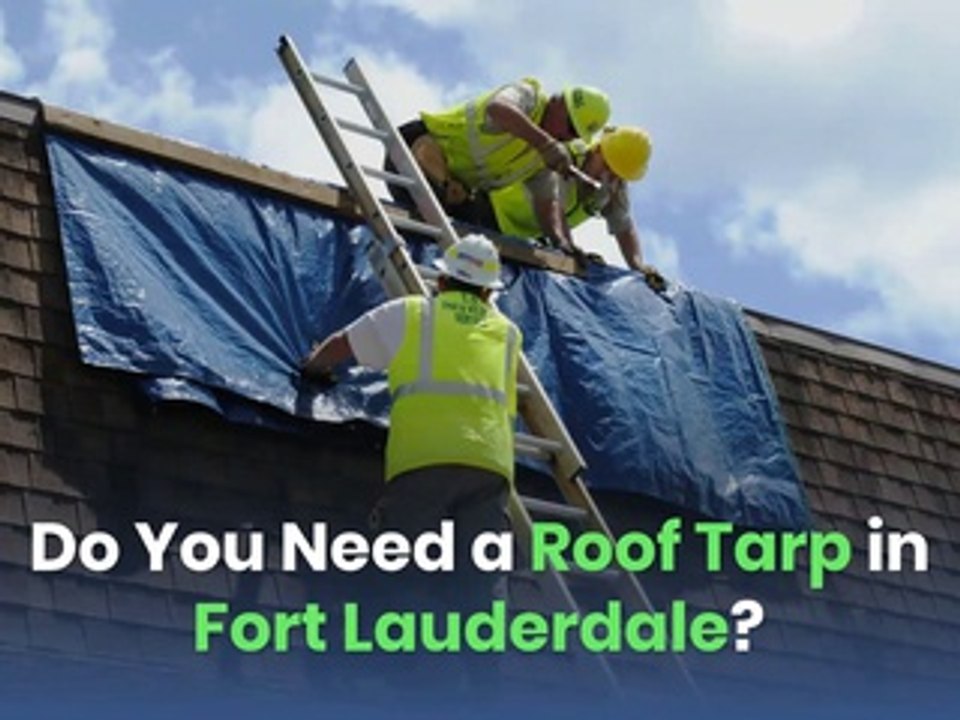 Roof Tarp Fort Lauderdale | atoz-gc.com | Call Now 9549940914