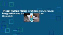 [Read] Human Rights in Children's Literature: Imagination and the Narrative of Law Complete