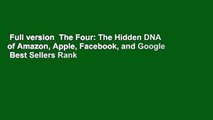 Full version  The Four: The Hidden DNA of Amazon, Apple, Facebook, and Google  Best Sellers Rank