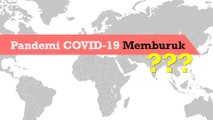 Pandemi COVID-19 Secara Global Tambah Memburuk?