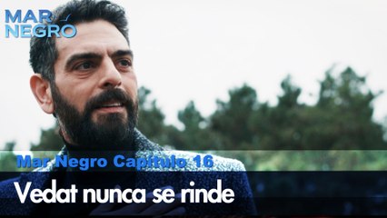 Vedat nunca se rinde - Capítulo 16 | Fugutiva