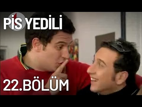 Pis Yedili 22. Bölüm - Tek Parça - Full Bölüm