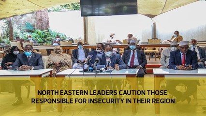 North Eastern leaders caution those responsible for insecurity in their region