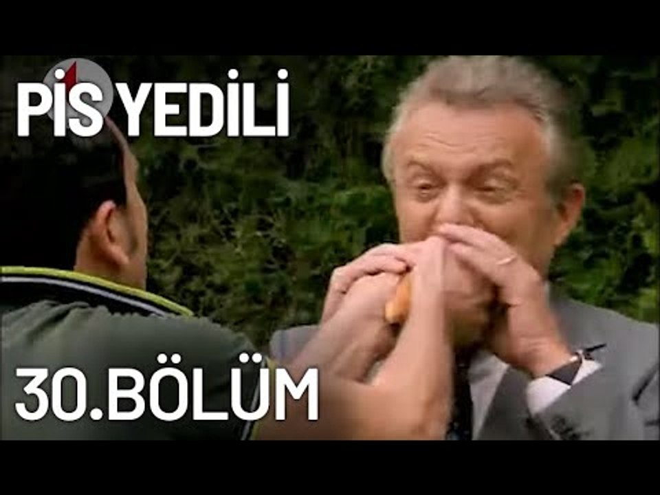 Pis Yedili 30. Bölüm - Tek Parça - Full Bölüm