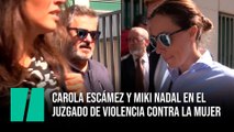 Carola Escámez y Miki Nadal en el Juzgado de Violencia contra la Mujer