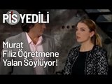 Murat, Filiz Öğretmene yalan Söylüyor! - Pis Yedili 4. Bölüm