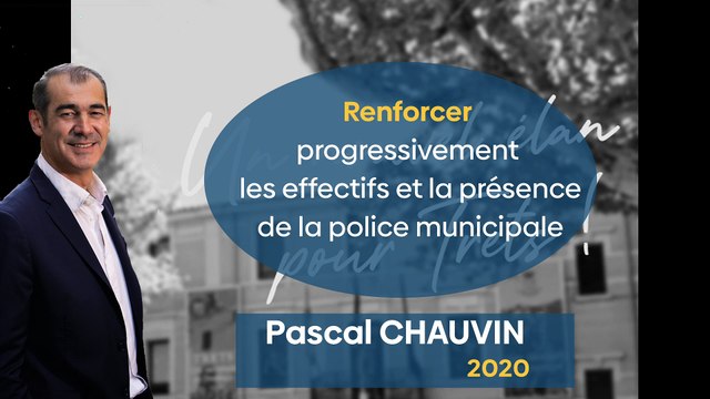 MUNICIPALES 2020 TRETS - Pascal chauvin programme 2e tour CLIP3 La sécurité